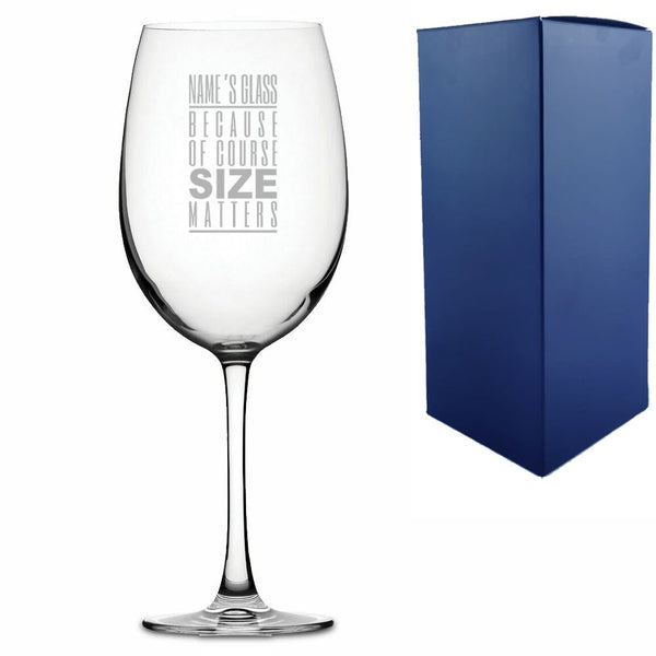 Engraved Giant Wine Glass with Of Course Size Matters Design