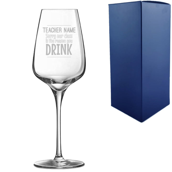 Buy Engraved Teacher Wine Glass Sorry Our Class is the Reason You Drink ...