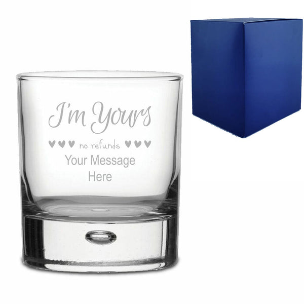 Engraved Whisky Tumbler with I'm Yours, no refunds Design
