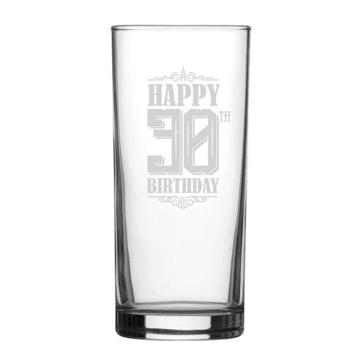 Happy 30th Birthday - Engraved Novelty Hiball Glass