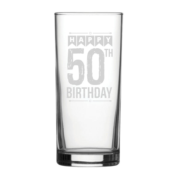 Happy 50th Birthday - Engraved Novelty Hiball Glass