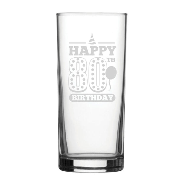 Happy 80th Birthday - Engraved Novelty Hiball Glass