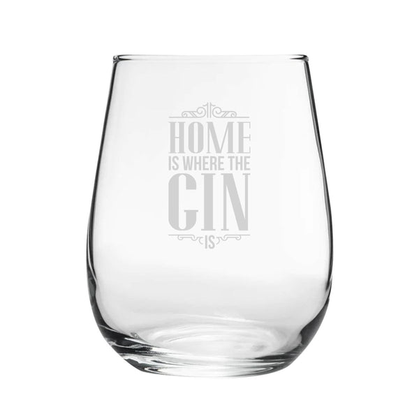 Home Is Where The Gin Is - Engraved Novelty Stemless Gin Tumbler