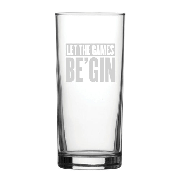 Let The Games Be'Gin - Engraved Novelty Hiball Glass