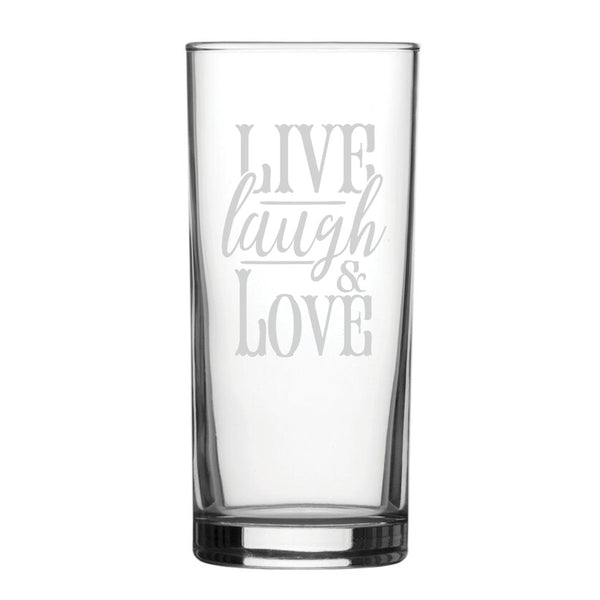 Live Laugh Love - Engraved Novelty Hiball Glass