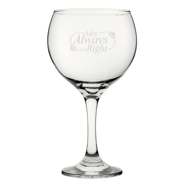 Mrs Always Right - Engraved Novelty Gin Balloon Cocktail Glass