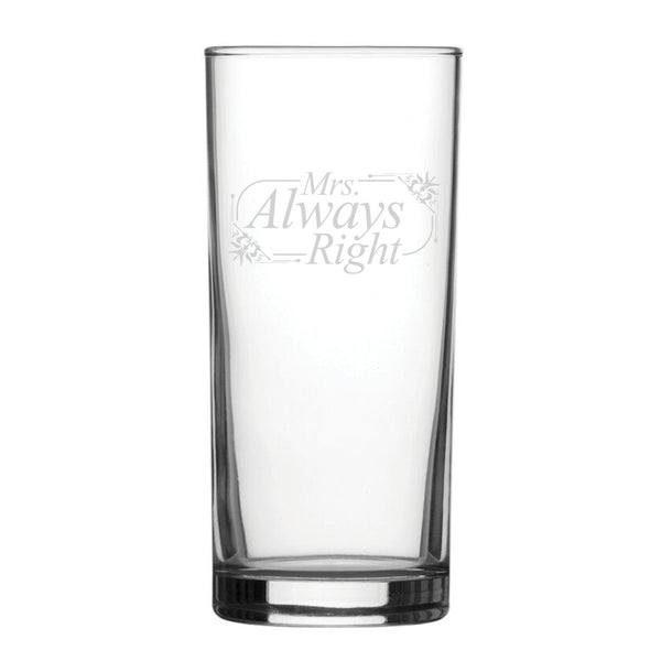 Mrs Always Right - Engraved Novelty Hiball Glass