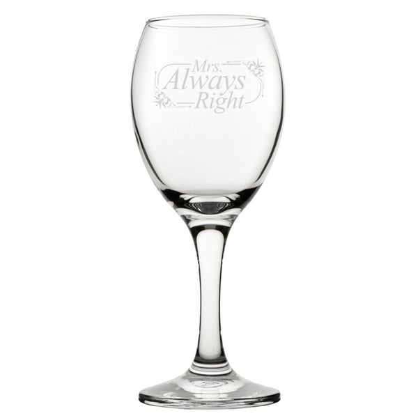 Mrs Always Right - Engraved Novelty Wine Glass