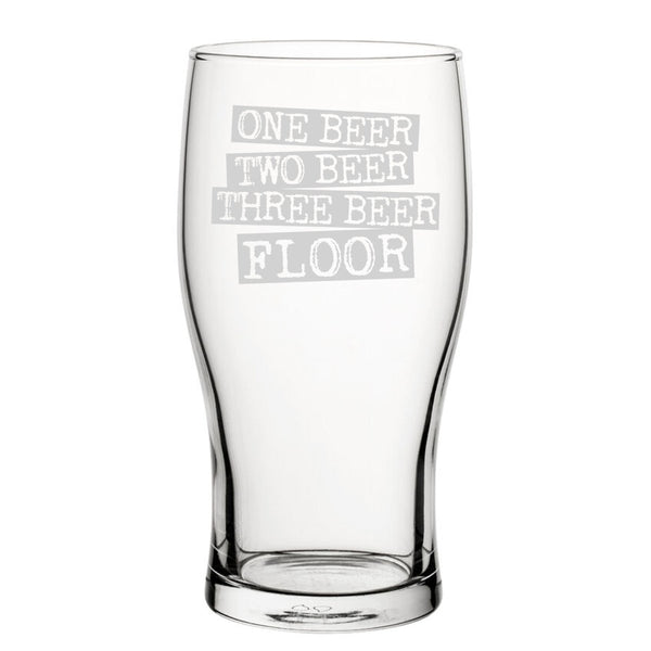 One Beer, Two Beer, Three Beer, Floor - Engraved Novelty Tulip Pint Glass