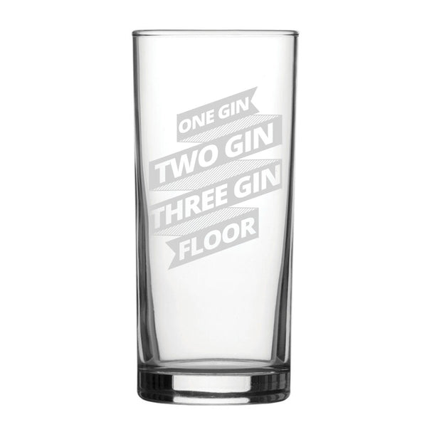 One Gin Two Gin Three Gin Floor - Engraved Novelty Hiball Glass