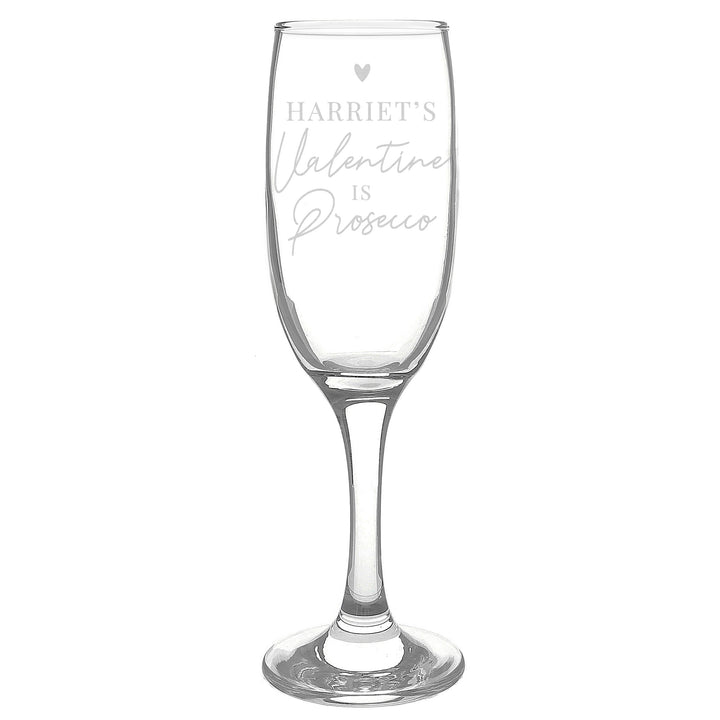 Personalised Prosecco is My Valentine Flute Glass