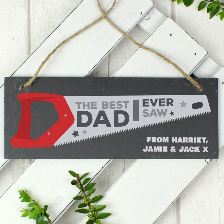 Personalised "The Best Dad Ever Saw"Printed Hanging Slate Plaque