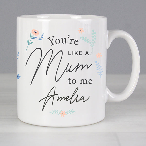 Personalised 'You're Like a Mum to Me' Mug