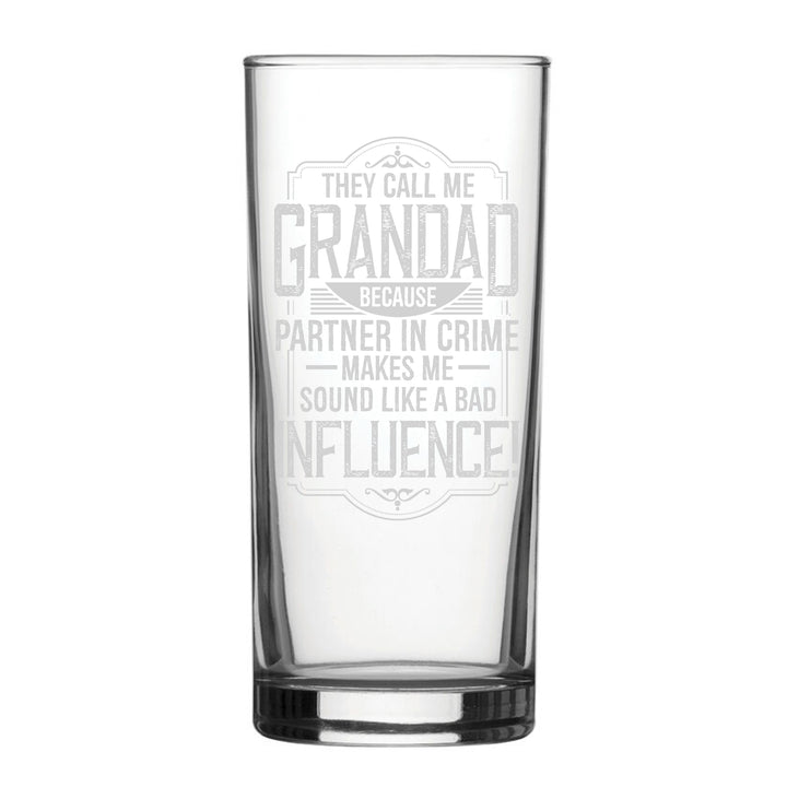 They Call Me Grandad Because Partner In Crime Sounds Like A Bad Influence - Engraved Novelty Hiball Glass Image 2