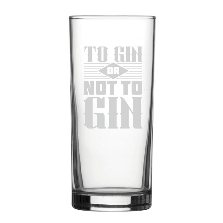To Gin Or Not To Gin - Engraved Novelty Hiball Glass Image 2
