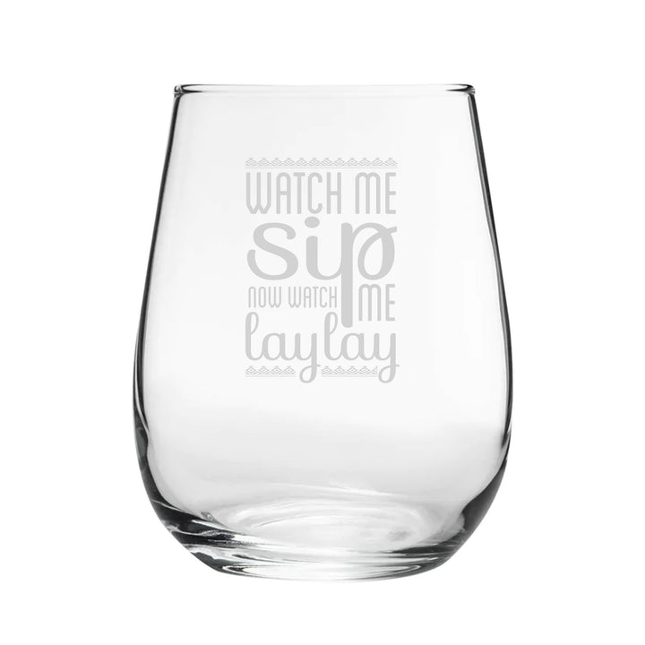 Watch Me Sip, Now Watch Me Laylay - Engraved Novelty Stemless Wine Gin Tumbler Image 1