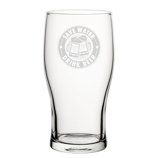 Save Water, Drink Beer - Engraved Novelty Tulip Pint Glass Image 1