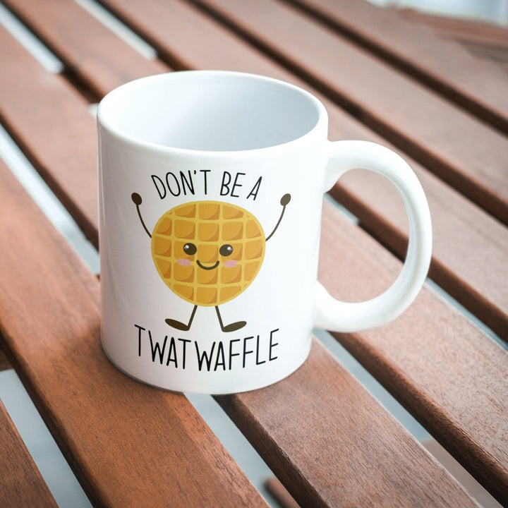 Don't Be A Twatwaffle Mug, Housewarming Gift, Gift For All Occasions, Handmade, Sublimated Design