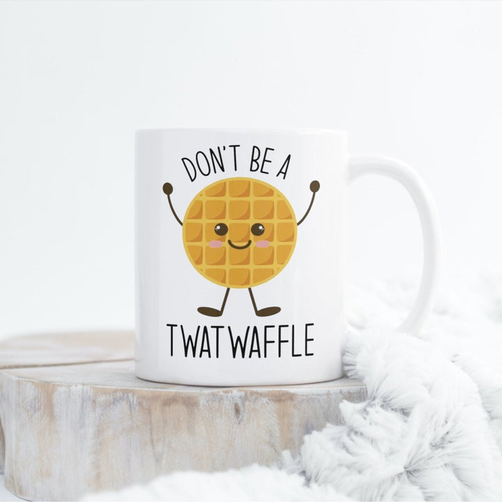 Don't Be A Twatwaffle Mug, Housewarming Gift, Gift For All Occasions, Handmade, Sublimated Design