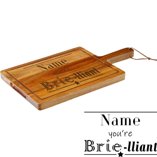 Engraved Acacia Wood Cheeseboard with Name you're Brie-lliant Design